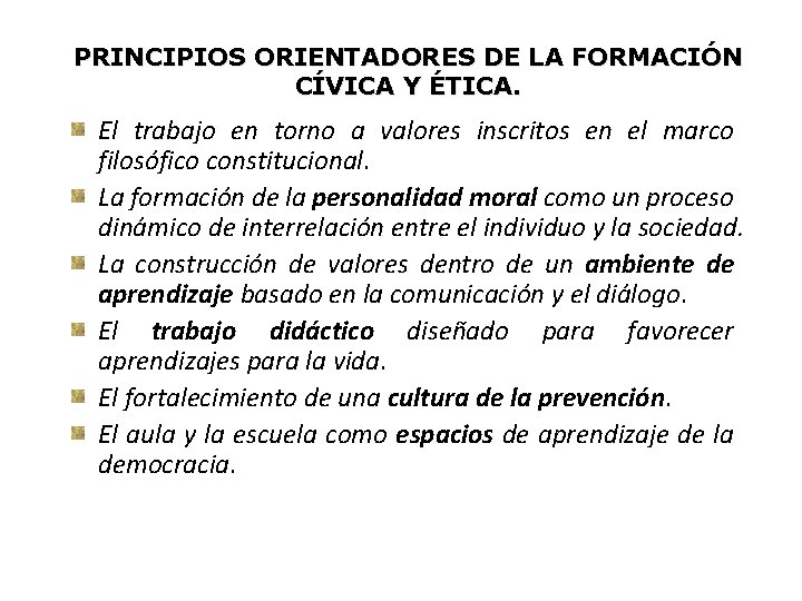 PRINCIPIOS ORIENTADORES DE LA FORMACIÓN CÍVICA Y ÉTICA. El trabajo en torno a valores