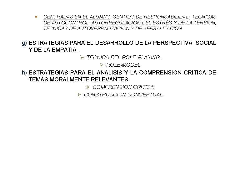 § CENTRADAS EN EL ALUMNO: SENTIDO DE RESPONSABILIDAD, TECNICAS DE AUTOCONTROL, AUTORREGULACION DEL ESTRÉS