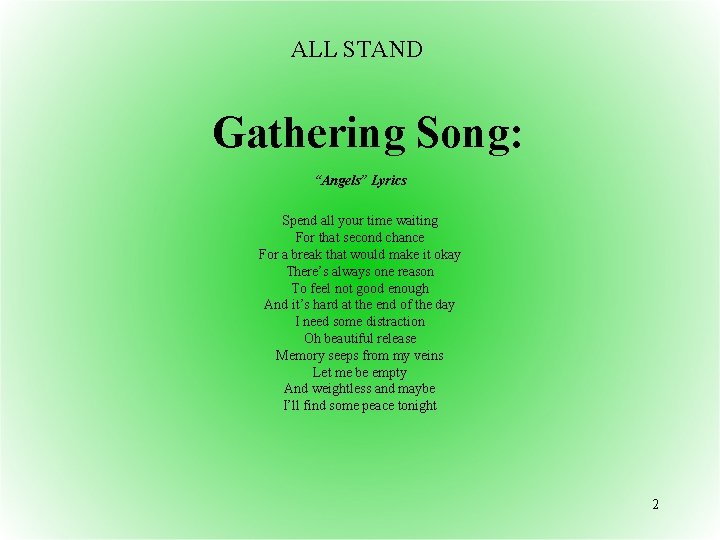 ALL STAND Gathering Song: “Angels” Lyrics Spend all your time waiting For that second
