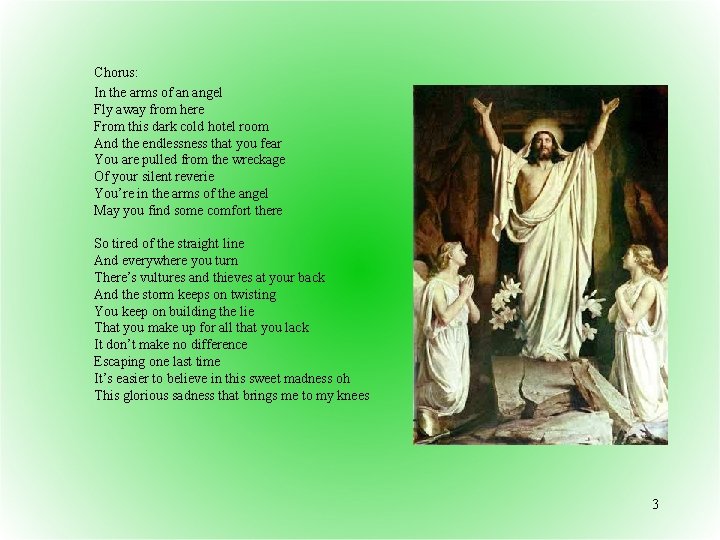 Chorus: In the arms of an angel Fly away from here From this dark