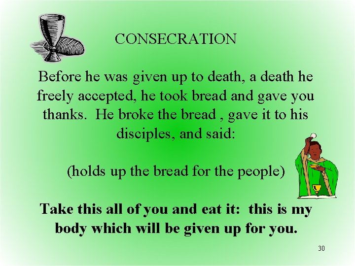 CONSECRATION Before he was given up to death, a death he freely accepted, he