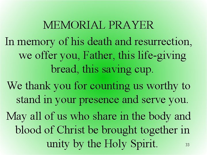 MEMORIAL PRAYER In memory of his death and resurrection, we offer you, Father, this