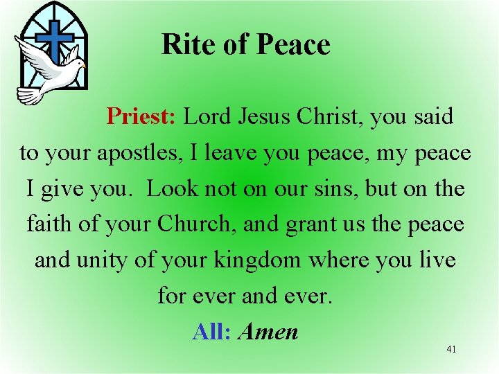 Rite of Peace Priest: Lord Jesus Christ, you said to your apostles, I leave
