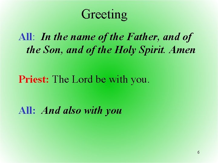 Greeting All: In the name of the Father, and of the Son, and of