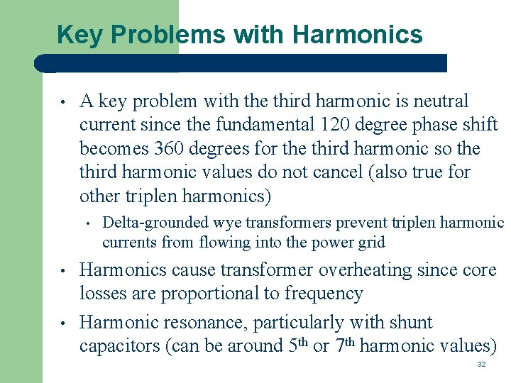 Key Problems with Harmonics • A key problem with the third harmonic is neutral