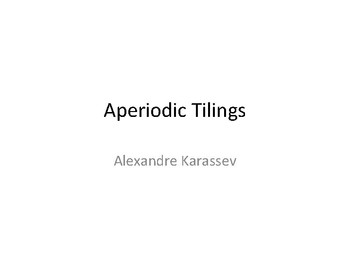 Aperiodic Tilings Alexandre Karassev 