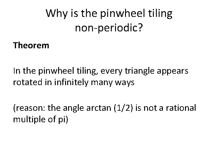 Why is the pinwheel tiling non-periodic? Theorem In the pinwheel tiling, every triangle appears