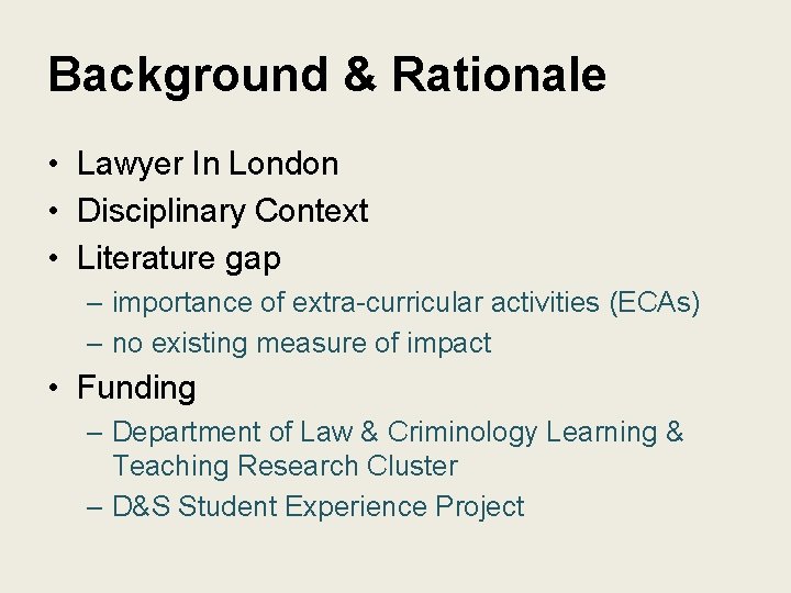 Background & Rationale • Lawyer In London • Disciplinary Context • Literature gap –