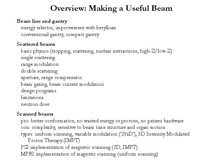 Overview: Making a Useful Beam line and gantry energy selector, improvement with beryllium conventional