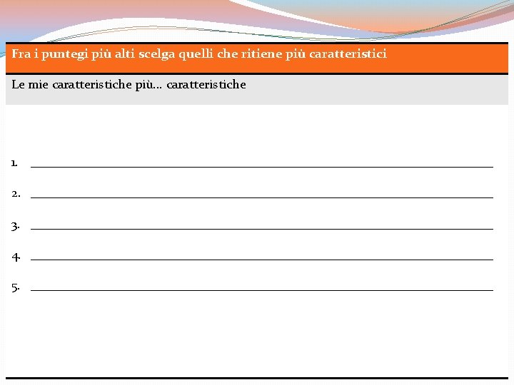 Il bilancio di competenze: le fasi Le mie caratteristiche più. . . caratteristiche Fra Il bilancio di competenze: le fasi Le mie caratteristiche più. . . caratteristiche Fra