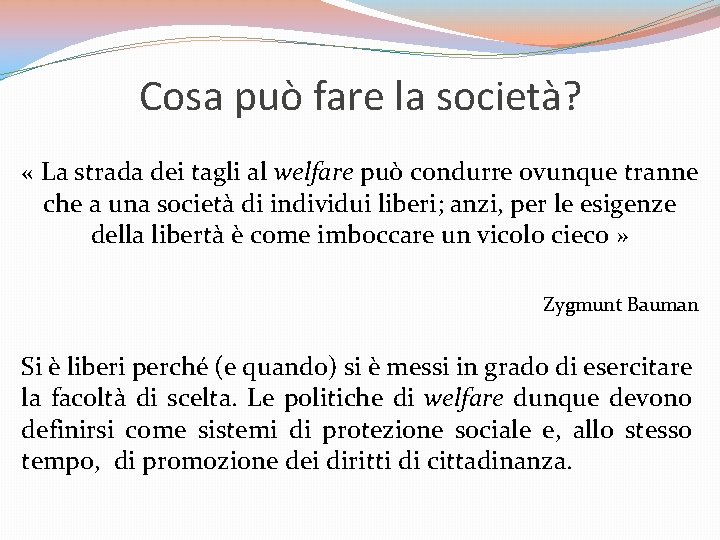 Cosa può fare la società? « La strada dei tagli al welfare può condurre Cosa può fare la società? « La strada dei tagli al welfare può condurre