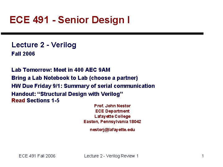 ECE 491 - Senior Design I Lecture 2 - Verilog Fall 2006 Lab Tomorrow: