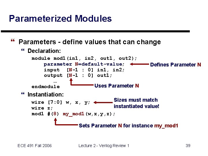 Parameterized Modules } Parameters - define values that can change } Declaration: module mod