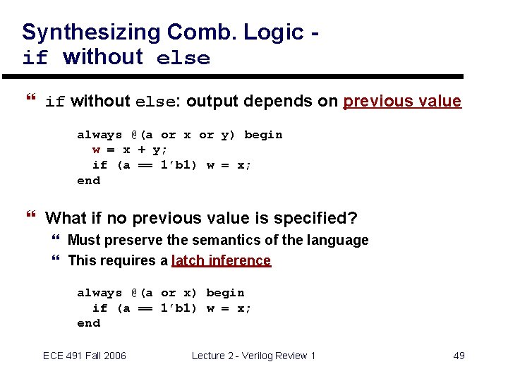 Synthesizing Comb. Logic if without else } if without else: output depends on previous