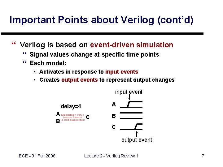 Important Points about Verilog (cont’d) } Verilog is based on event-driven simulation } Signal