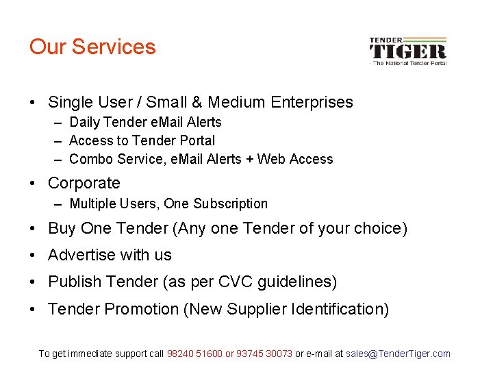 Our Services • Single User / Small & Medium Enterprises – Daily Tender e.
