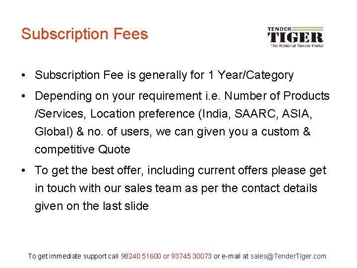 Subscription Fees • Subscription Fee is generally for 1 Year/Category • Depending on your