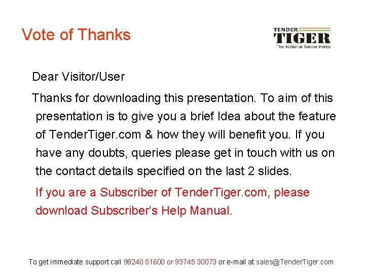 Vote of Thanks Dear Visitor/User Thanks for downloading this presentation. To aim of this