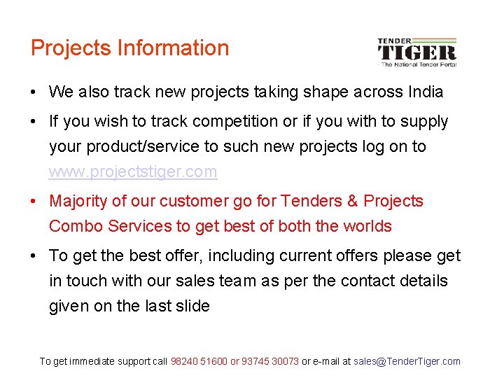 Projects Information • We also track new projects taking shape across India • If