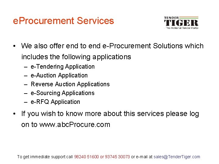 e. Procurement Services • We also offer end to end e-Procurement Solutions which includes