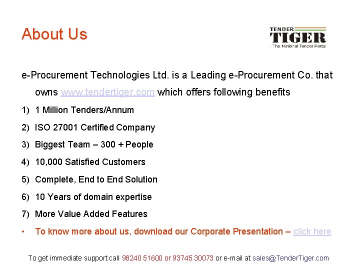 About Us e-Procurement Technologies Ltd. is a Leading e-Procurement Co. that owns www. tendertiger.