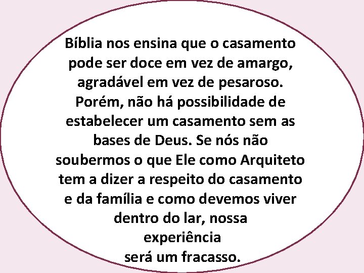 Bíblia nos ensina que o casamento pode ser doce em vez de amargo, agradável