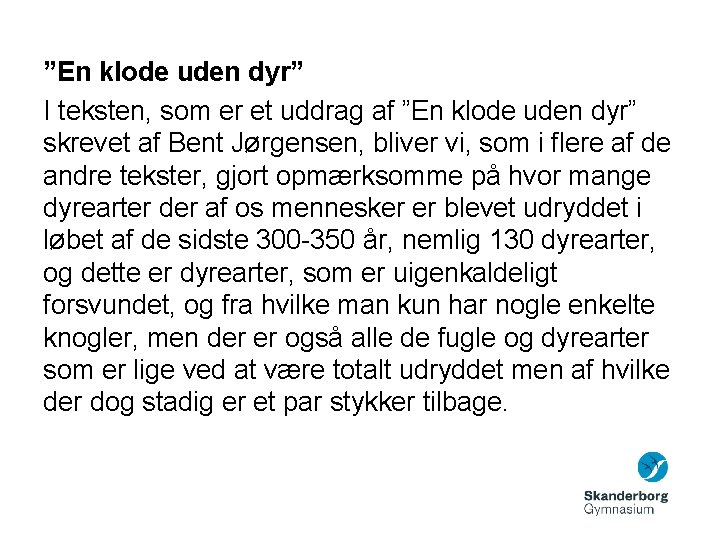 ”En klode uden dyr” I teksten, som er et uddrag af ”En klode uden