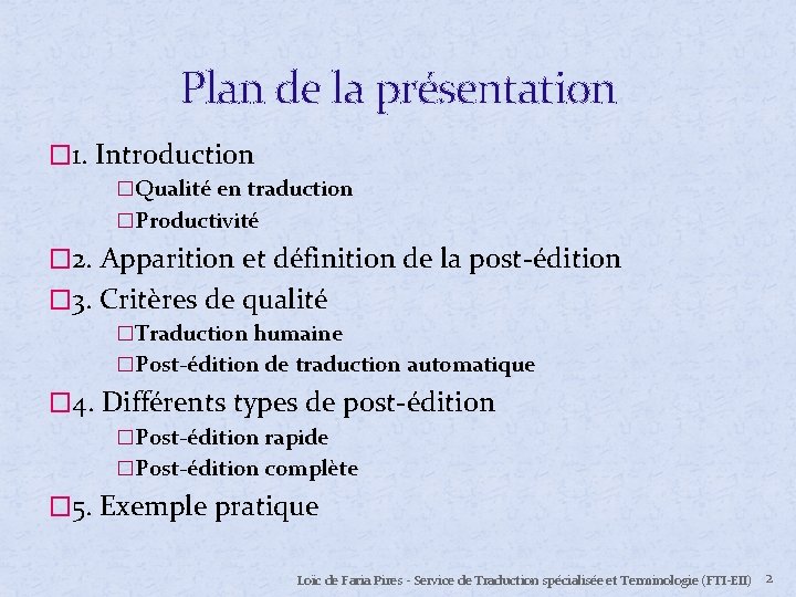 Plan de la présentation � 1. Introduction �Qualité en traduction �Productivité � 2. Apparition