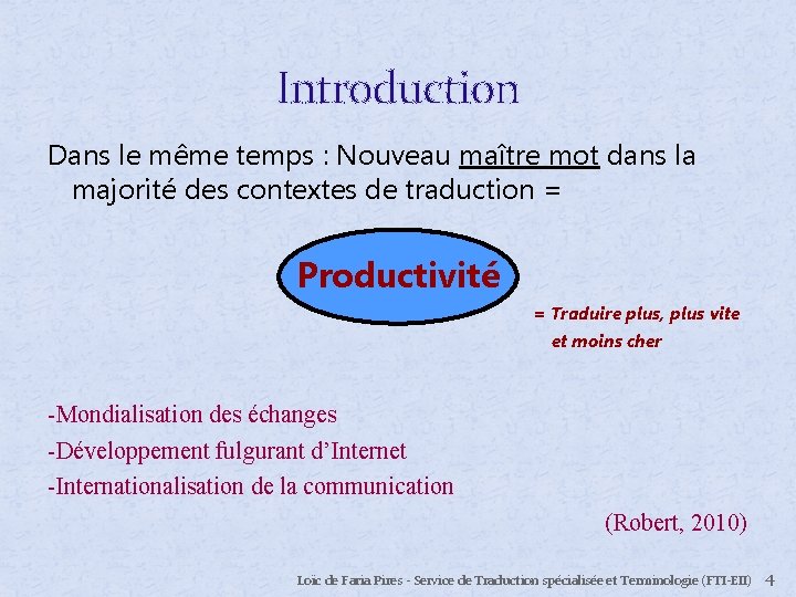 Introduction Dans le même temps : Nouveau maître mot dans la majorité des contextes