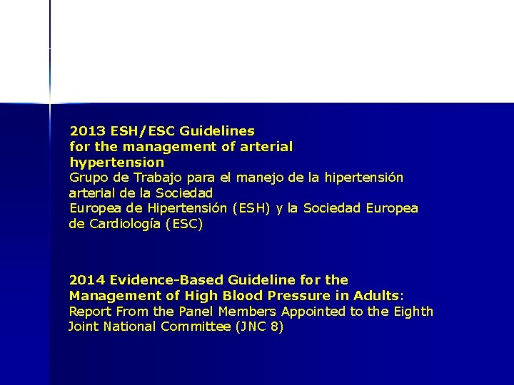 2013 ESH/ESC Guidelines for the management of arterial hypertension Grupo de Trabajo para el