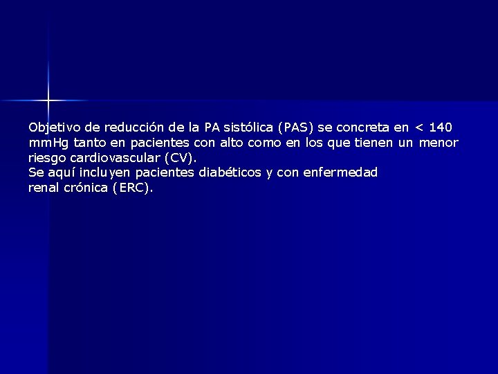 Objetivo de reducción de la PA sistólica (PAS) se concreta en < 140 mm.