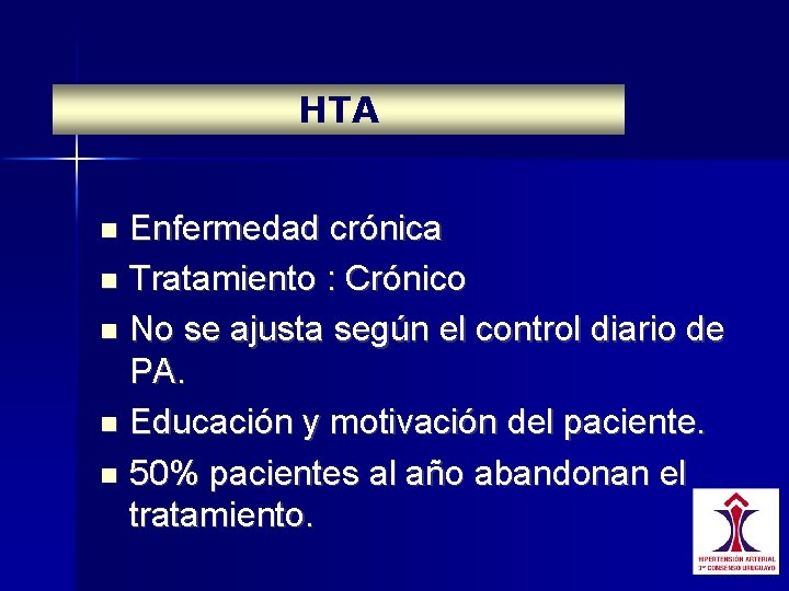 HTA Enfermedad crónica Tratamiento : Crónico No se ajusta según el control diario de