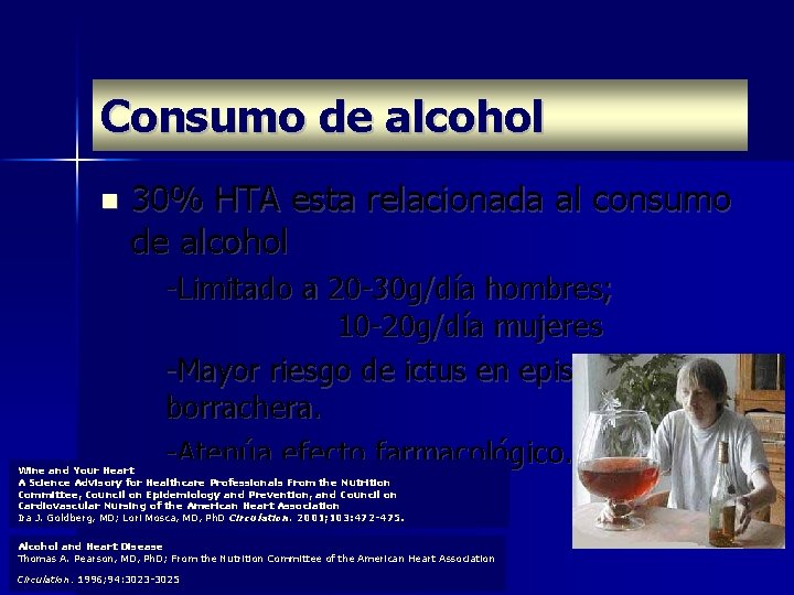 Consumo de alcohol 30% HTA esta relacionada al consumo de alcohol -Limitado a 20