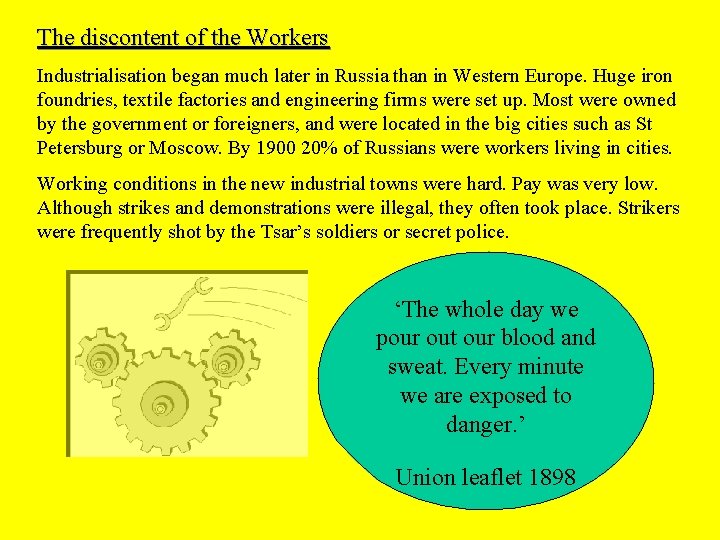 The discontent of the Workers Industrialisation began much later in Russia than in Western
