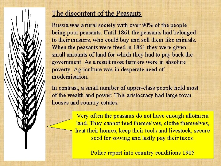 The discontent of the Peasants Russia was a rural society with over 90% of