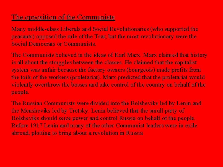 The opposition of the Communists Many middle-class Liberals and Social Revolutionaries (who supported the