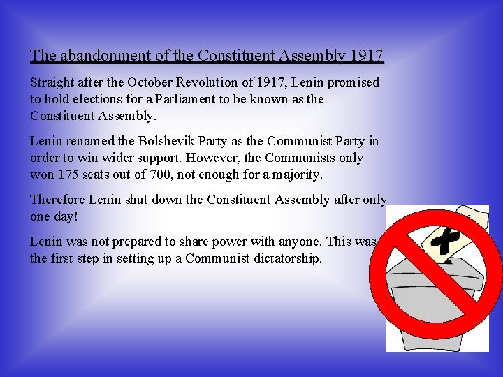 The abandonment of the Constituent Assembly 1917 Straight after the October Revolution of 1917,