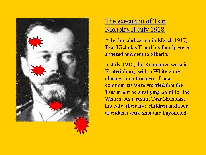 The execution of Tsar Nicholas II July 1918 After his abdication in March 1917,