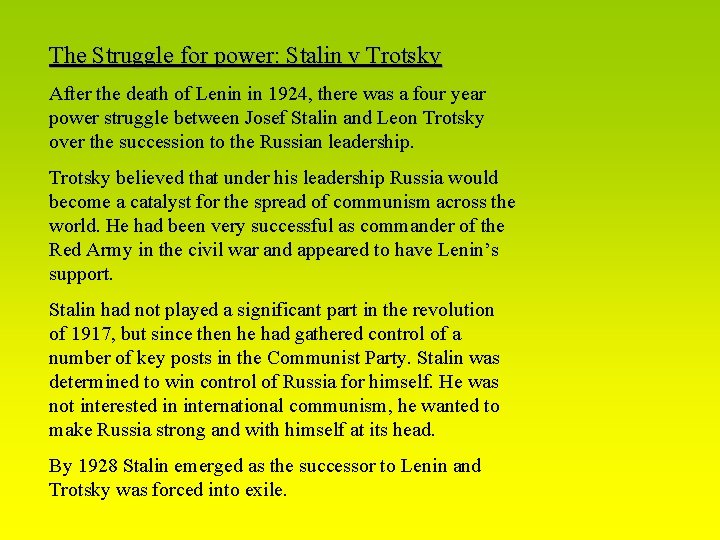 The Struggle for power: Stalin v Trotsky After the death of Lenin in 1924,