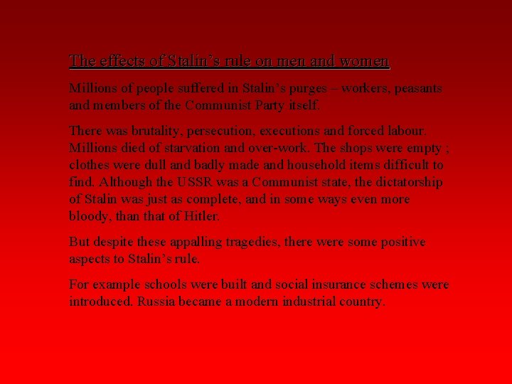 The effects of Stalin’s rule on men and women Millions of people suffered in