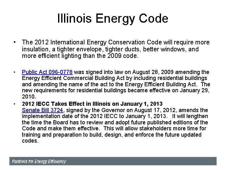 Illinois Energy Code • The 2012 International Energy Conservation Code will require more insulation,