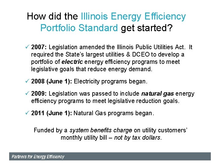 How did the Illinois Energy Efficiency Portfolio Standard get started? ü 2007: Legislation amended