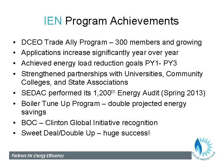 IEN Program Achievements • • DCEO Trade Ally Program – 300 members and growing