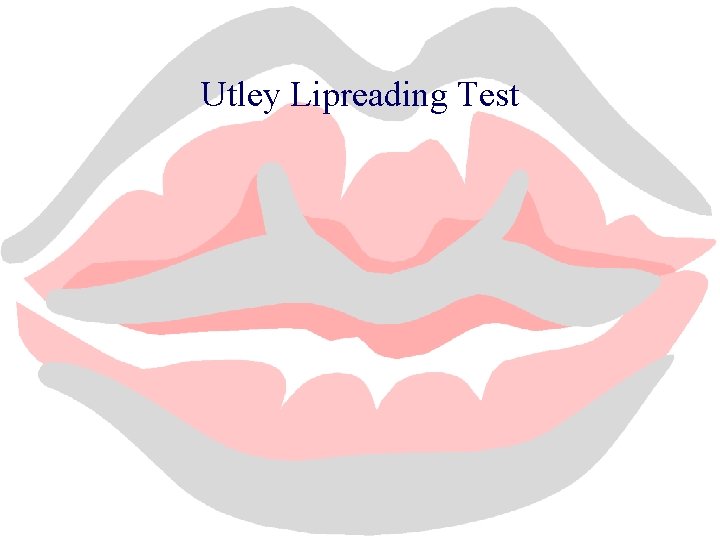 Utley Lipreading Test 