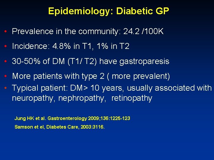 Epidemiology: Diabetic GP • Prevalence in the community: 24. 2 /100 K • Incidence: