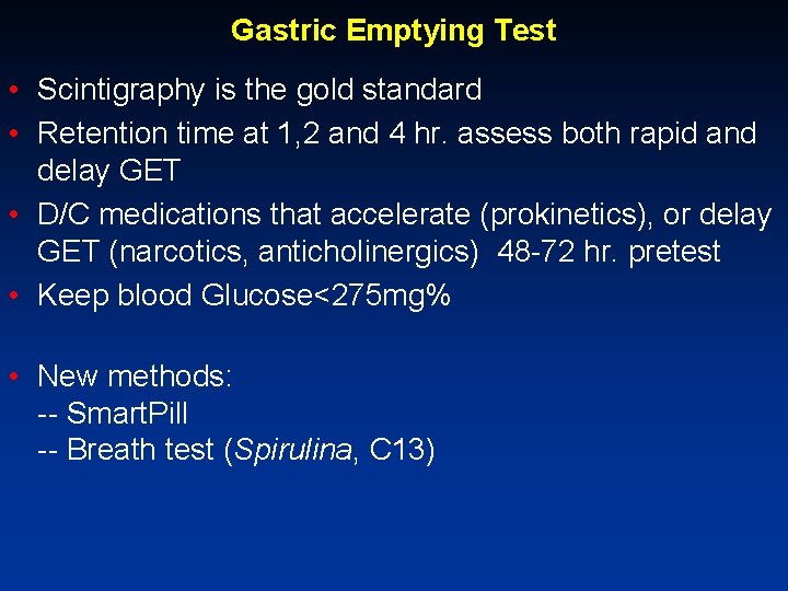 Gastric Emptying Test • Scintigraphy is the gold standard • Retention time at 1,