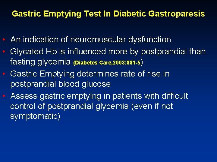 Gastric Emptying Test In Diabetic Gastroparesis • An indication of neuromuscular dysfunction • Glycated