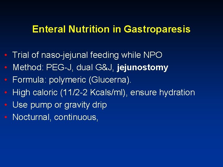 Enteral Nutrition in Gastroparesis • • • Trial of naso-jejunal feeding while NPO Method: