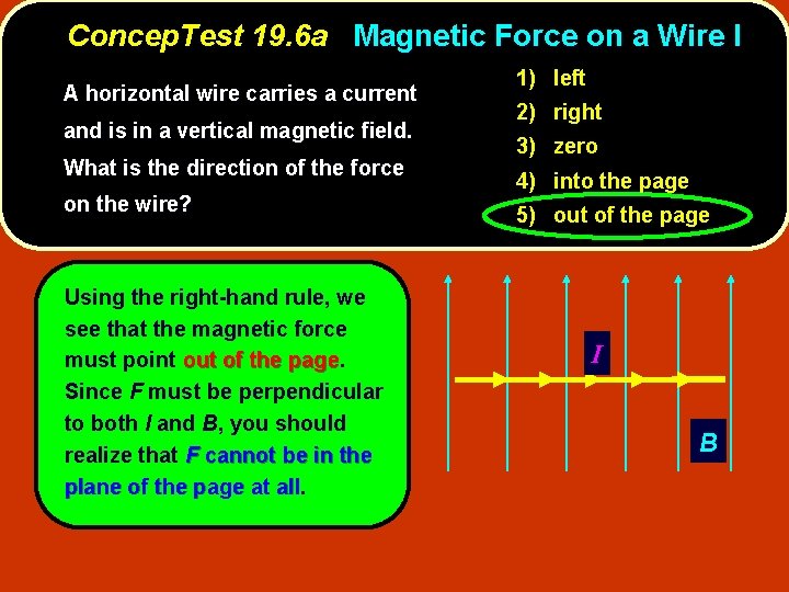 Concep. Test 19. 6 a Magnetic Force on a Wire I A horizontal wire