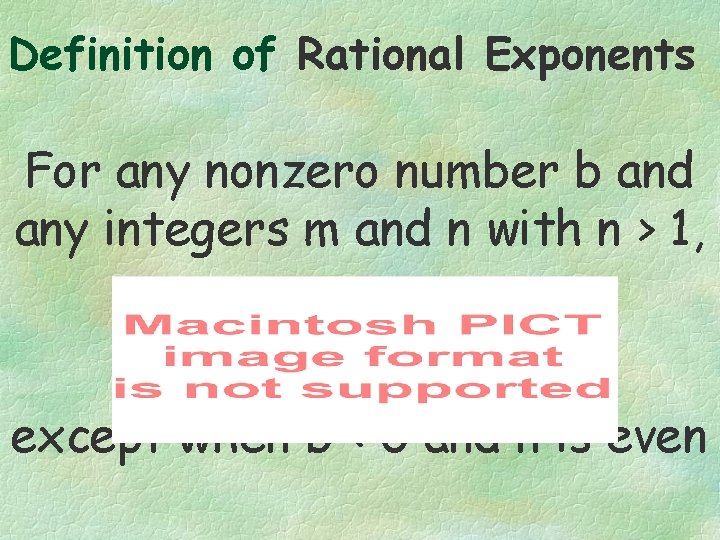 Definition of Rational Exponents For any nonzero number b and any integers m and